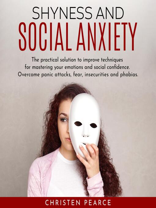 Title details for Shyness and Social Anxiety by Christen Pearce - Wait list